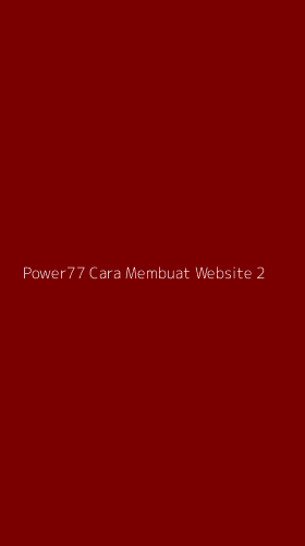 Tampilan Antarmuka Aplikasi Power77 Cara Membuat Website - 2