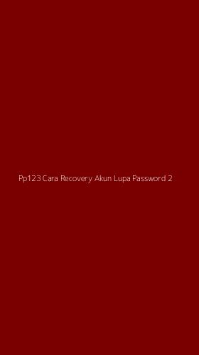 Tampilan Antarmuka Aplikasi Pp123 Cara Recovery Akun Lupa Password - 2