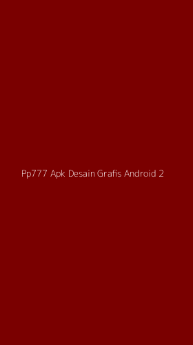 Tampilan Antarmuka Aplikasi Pp777 Apk Desain Grafis Android - 2