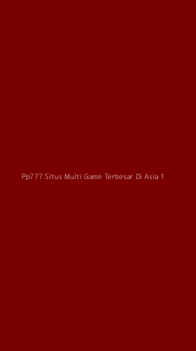 Tampilan Antarmuka Aplikasi Pp777 Situs Multi Game Terbesar Di Asia - 1