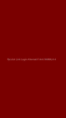 Tampilan Antarmuka Aplikasi Ppcslot Link Login Alternatif Anti Nawala - 4