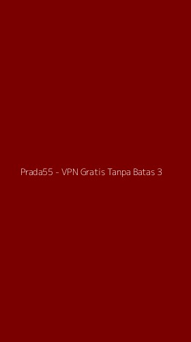 Tampilan Antarmuka Aplikasi Prada55 - VPN Gratis Tanpa Batas - 3