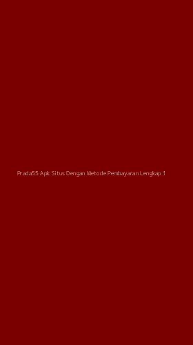 Tampilan Antarmuka Aplikasi Prada55 Apk Situs Dengan Metode Pembayaran Lengkap - 1