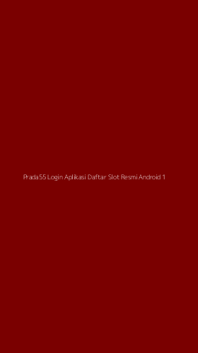 Tampilan Antarmuka Aplikasi Prada55 Login Aplikasi Daftar Slot Resmi Android - 1