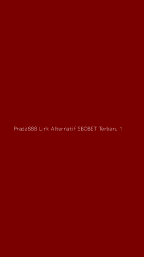 Tampilan Antarmuka Aplikasi Prada888 Link Alternatif Sbobet Terbaru - 1