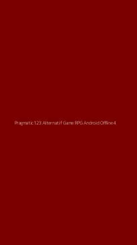 Tampilan Antarmuka Aplikasi Pragmatic123 Alternatif Game Rpg Android Offline - 4