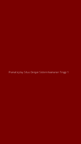 Tampilan Antarmuka Aplikasi Pramaticplay Situs Dengan Sistem Keamanan Tinggi - 1