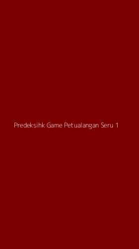 Tampilan Antarmuka Aplikasi Predeksihk Game Petualangan Seru - 1