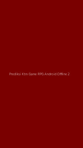 Tampilan Antarmuka Aplikasi Prediksi Ktm Game Rpg Android Offline - 2