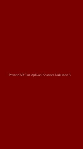 Tampilan Antarmuka Aplikasi Preman 69 Slot Aplikasi Scanner Dokumen - 3