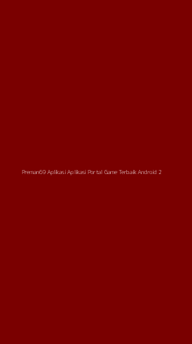 Tampilan Antarmuka Aplikasi Preman69 Aplikasi Aplikasi Portal Game Terbaik Android - 2