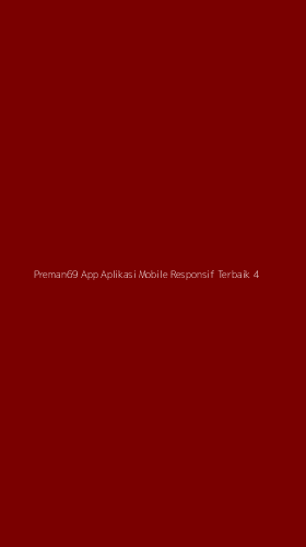 Tampilan Antarmuka Aplikasi Preman69 App Aplikasi Mobile Responsif Terbaik - 4