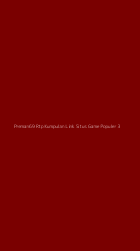 Tampilan Antarmuka Aplikasi Preman69 Rtp Kumpulan Link Situs Game Populer - 3
