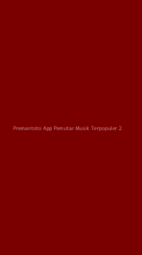 Tampilan Antarmuka Aplikasi Premantoto App Pemutar Musik Terpopuler - 2