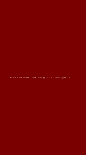Tampilan Antarmuka Aplikasi Premantoto Login Rtp Slot Tertinggi Hari Ini Gampang Maxwin - 4
