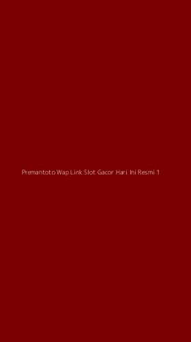 Tampilan Antarmuka Aplikasi Premantoto Wap Link Slot Gacor Hari Ini Resmi - 1