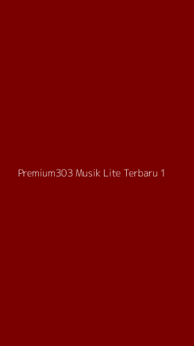 Tampilan Antarmuka Aplikasi Premium303 Musik Lite Terbaru - 1