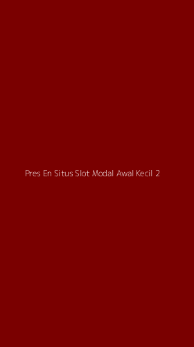 Tampilan Antarmuka Aplikasi Pres En Situs Slot Modal Awal Kecil - 2