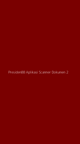 Tampilan Antarmuka Aplikasi Presiden88 Aplikasi Scanner Dokumen - 2