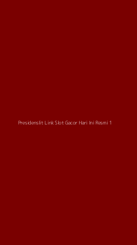 Tampilan Antarmuka Aplikasi Presidenslit Link Slot Gacor Hari Ini Resmi - 1