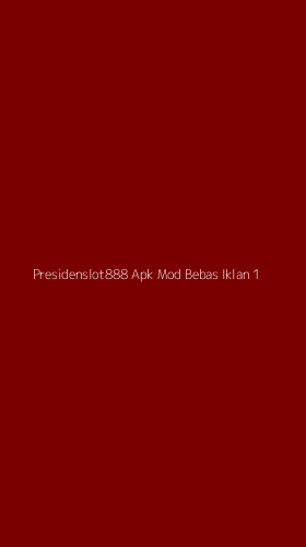 Tampilan Antarmuka Aplikasi Presidenslot888 Apk Mod Bebas Iklan - 1
