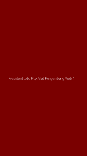 Tampilan Antarmuka Aplikasi Presidenttoto Rtp Alat Pengembang Web - 1