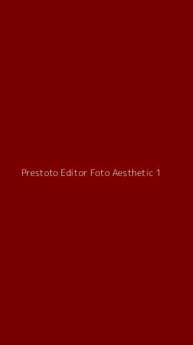 Tampilan Antarmuka Aplikasi Prestoto Editor Foto Aesthetic - 1