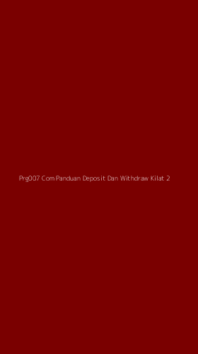 Tampilan Antarmuka Aplikasi Prg007 Com Panduan Deposit Dan Withdraw Kilat - 2