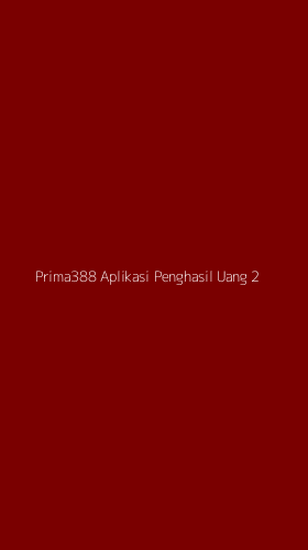 Tampilan Antarmuka Aplikasi Prima388 Aplikasi Penghasil Uang - 2