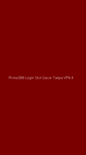 Tampilan Antarmuka Aplikasi Prima388 Login Slot Gacor Tanpa Vpn - 4