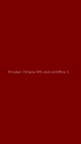 Tampilan Antarmuka Aplikasi Primabet 78 Game Rpg Android Offline - 3