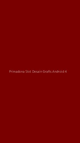 Tampilan Antarmuka Aplikasi Primadona Slot Desain Grafis Android - 4