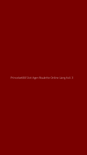 Tampilan Antarmuka Aplikasi Princebet88 Slot Agen Roulette Online Uang Asli - 3