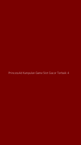 Tampilan Antarmuka Aplikasi Princess4d Kumpulan Game Slot Gacor Terbaik - 4