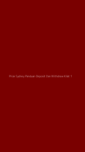 Tampilan Antarmuka Aplikasi Prize Sydney Panduan Deposit Dan Withdraw Kilat - 1