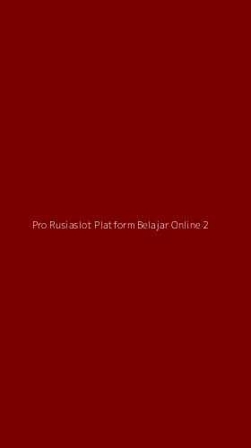 Tampilan Antarmuka Aplikasi Pro Rusiaslot Platform Belajar Online - 2