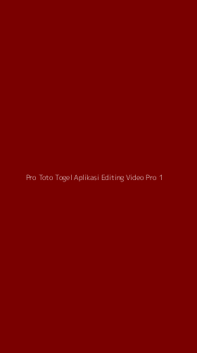 Tampilan Antarmuka Aplikasi Pro Toto Togel Aplikasi Editing Video Pro - 1