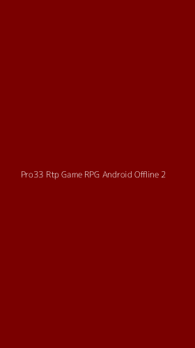 Tampilan Antarmuka Aplikasi Pro33 Rtp Game Rpg Android Offline - 2