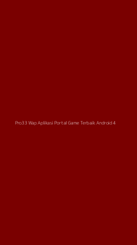 Tampilan Antarmuka Aplikasi Pro33 Wap Aplikasi Portal Game Terbaik Android - 4