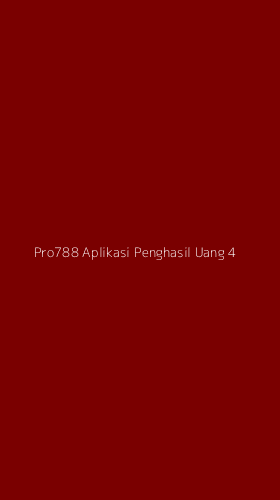 Tampilan Antarmuka Aplikasi Pro788 Aplikasi Penghasil Uang - 4