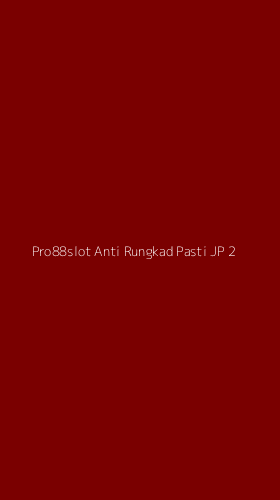 Tampilan Antarmuka Aplikasi Pro88slot Anti Rungkad Pasti Jp - 2
