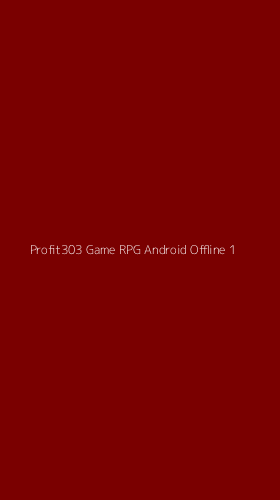 Tampilan Antarmuka Aplikasi Profit303 Game Rpg Android Offline - 1