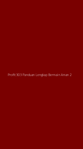 Tampilan Antarmuka Aplikasi Profit303 Panduan Lengkap Bermain Aman - 2