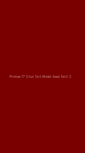 Tampilan Antarmuka Aplikasi Promax77 Situs Slot Modal Awal Kecil - 2