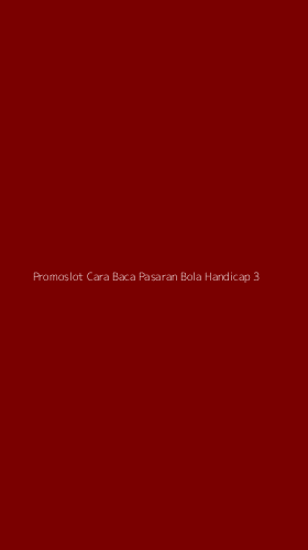 Tampilan Antarmuka Aplikasi Promoslot Cara Baca Pasaran Bola Handicap - 3