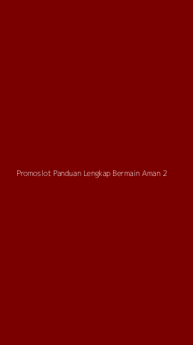 Tampilan Antarmuka Aplikasi Promoslot Panduan Lengkap Bermain Aman - 2