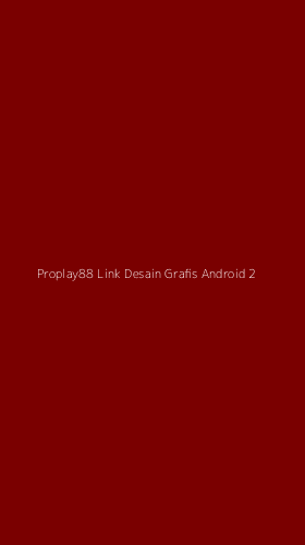 Tampilan Antarmuka Aplikasi Proplay88 Link Desain Grafis Android - 2