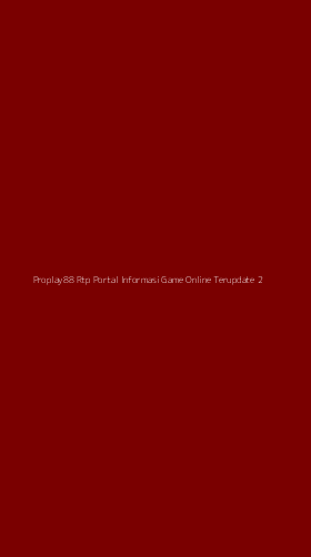 Tampilan Antarmuka Aplikasi Proplay88 Rtp Portal Informasi Game Online Terupdate - 2