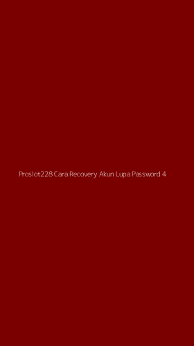 Tampilan Antarmuka Aplikasi Proslot228 Cara Recovery Akun Lupa Password - 4