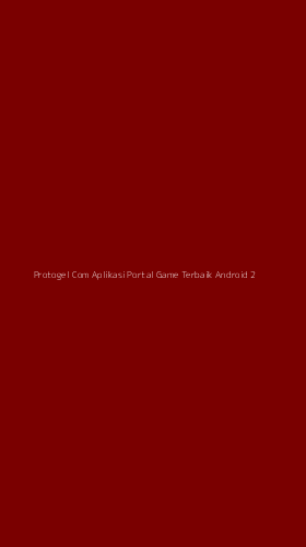 Tampilan Antarmuka Aplikasi Protogel Com Aplikasi Portal Game Terbaik Android - 2
